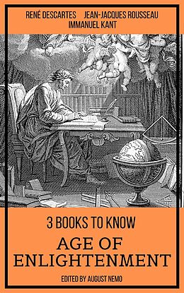 E-Book (epub) 3 books to know Age of Enlightenment von René Descartes, Jean-Jacques Rousseau, Immanuel Kant