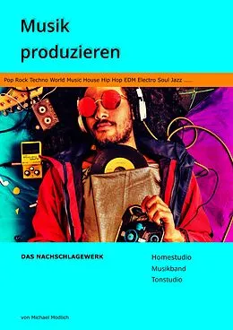 E-Book (epub) Musik produzieren Das Nachschlagewerk von Michael Modlich