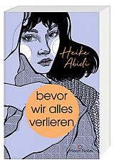Kartonierter Einband Bevor wir alles verlieren von Heike Abidi