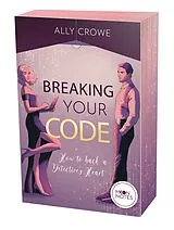 Kartonierter Einband Breaking Your Code von Ally Crowe