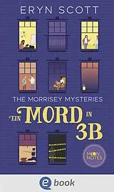 E-Book (epub) The Morrisey Mysteries 1. Ein Mord in 3B von Eryn Scott