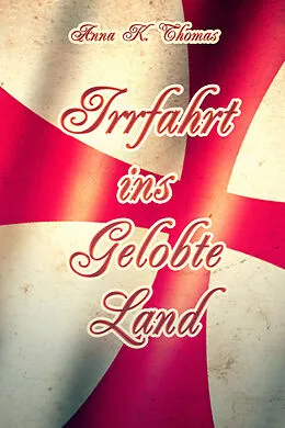 E-Book (epub) Irrfahrt ins Gelobte Land von Anna K. Thomas