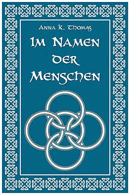 E-Book (epub) Im Namen der Menschen von Anna K. Thomas