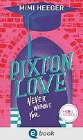 E-Book (epub) Pixton Love 1. Never Without You von Mimi Heeger