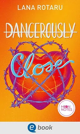 E-Book (epub) Dangerously Close von Lana Rotaru
