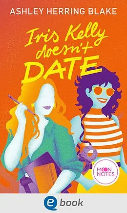 E-Book (epub) Bright Falls 3. Iris Kelly Doesn't Date von Ashley Herring Blake