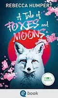 E-Book (epub) A Tale of Foxes and Moons von Rebecca Humpert