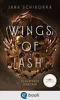E-Book (epub) Wings of Ash 1. Schlafende Drachen von Jana Schikorra