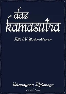 E-Book (epub) Das Kamasutra - Mit 35 Illustrationen von Vatsyayana Mallanaga