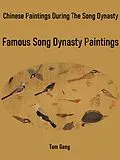 E-Book (epub) Chinese Paintings During The Song Dynasty von Tom Geng