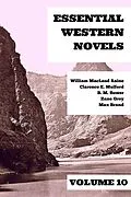 E-Book (epub) Essential Western Novels - Volume 10 von Zane Grey, Max Brand, Clarence E. Mulford