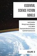 E-Book (epub) Essential Science Fiction Novels - Volume 8 von Jack London, Philip Francis Nowlan, H. G. Wells