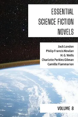 E-Book (epub) Essential Science Fiction Novels - Volume 8 von Jack London, Philip Francis Nowlan, H. G. Wells