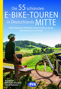 Kartonierter Einband Die 55 schönsten E-Bike-Touren in Deutschlands Mitte von Oliver Kockskämper