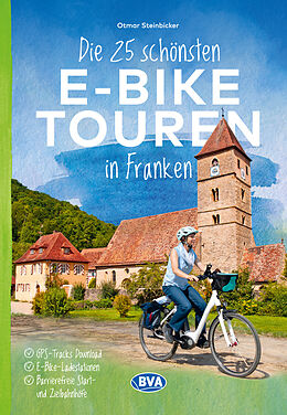 Kartonierter Einband Die 25 schönsten E-Bike Touren in Franken von Otmar Steinbicker