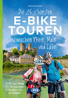 Kartonierter Einband Die 25 schönsten E-Bike Touren zwischen Rhein, Main und Lahn von Otmar Steinbicker