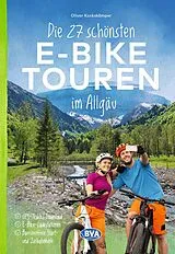Kartonierter Einband BVA Die 27 schönsten E-Bike Touren im Allgäu von Oliver Kockskämper