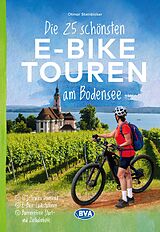 Kartonierter Einband BVA Die 25 schönsten E-Bike Touren am Bodensee von Otmar Steinbicker