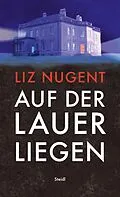 E-Book (epub) Auf der Lauer liegen von Liz Nugent