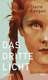 Fester Einband Das dritte Licht von Claire Keegan
