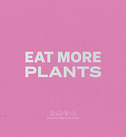 Kartonierter Einband Eat More Plants. A Chef's Journal von Daniel Humm