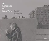 Fester Einband A Language of New York von Mitch Epstein