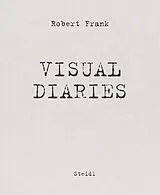 Kartonierter Einband The Visual Diaries von Robert Frank