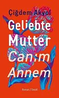 E-Book (epub) Geliebte Mutter  Canm Annem von Çidem Akyol