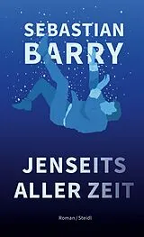 E-Book (epub) Jenseits aller Zeit von Sebastian Barry