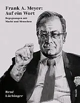 Fester Einband Frank A. Meyer: Auf ein Wort von René Lüchinger
