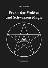 Kartonierter Einband Praxis der weissen und schwarzen Magie von Det Morson