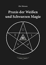 Kartonierter Einband Praxis der weissen und schwarzen Magie von Det Morson