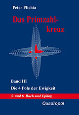 Fester Einband Das Primzahlkreuz / Das Primzahlkreuz  Band III von Peter Plichta