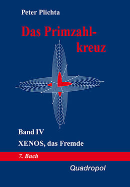 Fester Einband Das Primzahlkreuz / Das Primzahlkreuz  Band IV von Plichta Dr. Peter