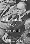 E-Book (epub) Ribbentrop vor Gericht von 