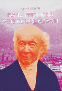 Fester Einband Karl Freiherr von Reichenbach von Franz X Ferzak