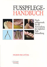 Kartonierter Einband Fusspflege Handbuch von Ingrid Paul-Füssl, Ingrid Krause
