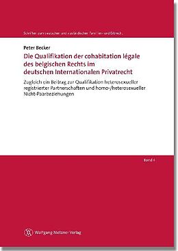 Kartonierter Einband Die Qualifikation der cohabitation légale des belgischen Rechts im deutschen Internationalen Privatrecht von Peter Becker