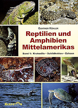 Kartonierter Einband Reptilien und Amphibien Mittelamerikas von Gunther Köhler
