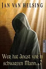Fester Einband Wer hat Angst vor'm schwarzen Mann...? von Jan van Helsing, Jan U Holey