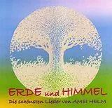 Audio CD (CD/SACD) Erde und Himmel - Die schönsten Lieder von Amei Helm von Amei Helm