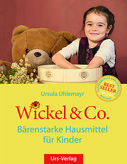 Fester Einband Wickel &amp; Co. - Bärenstarke Hausmittel für Kinder von Ursula Uhlemayr