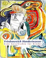 Kartonierter Einband Hundertwasser Eine Geschichte für Kinder von Karin Senn