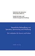 Kartonierter Einband Steuerliche Behandlung von Spenden, Sponsoring und Werbung von Kulturkreis der deutschen Wirtschaft im BDI e. V.