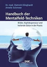Fester Einband Handbuch der Mentalfeld-Techniken von Dietrich Klinghardt, dr. med., Amelie Schmeer