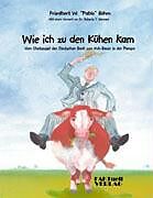 Kartonierter Einband Wie ich zu den Kühen kam von Friedbert W. "Pablo" Böhm