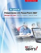 Kartonierter Einband Präsentieren mit PowerPoint 2007 von Hermann Plasa