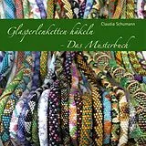 Kartonierter Einband Glasperlenketten häkeln - Das Musterbuch von Claudia Schumann