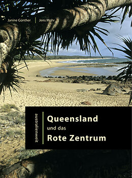 Kartonierter Einband Queensland und das Rote Zentrum von Janine Günther, Jens Mohr