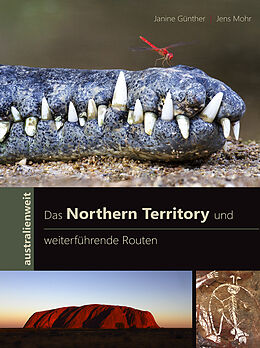 Kartonierter Einband Das Northern Territory und weiterführende Routen von Janine Günther, Jens Mohr